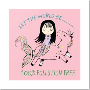 Let The World be 100% Pollution Free Mermaid Unicorn Posters and Art